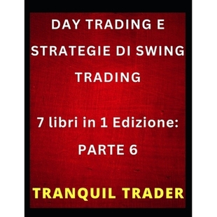 预订 Day Trading E Strategie Di Swing Trading: 7 libri in 1 Edizione: PARTE 6: 9798322845072