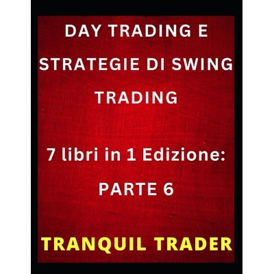 预订 Day Trading E Strategie Di Swing Trading: 7 libri in 1 Edizione: PARTE 6: 9798322845072