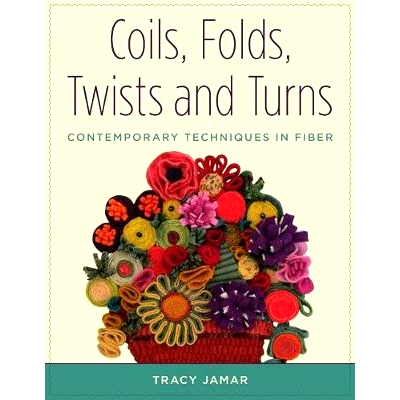 预订 Coils, Folds, Twists, and Turns: Contemporary Techniques in Fiber