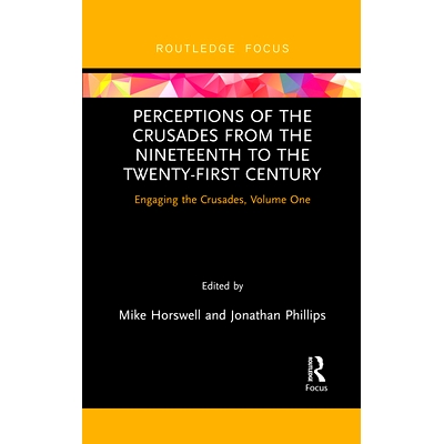 预订 Perceptions of the Crusades from the Nineteenth to the Twenty-First Century: Engaging the Crusades, Volume One: Eng