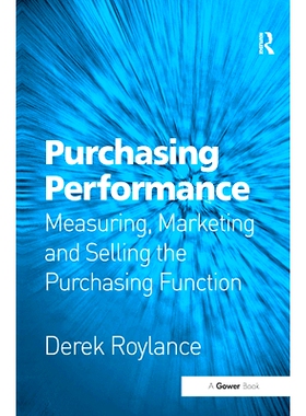 预订 Purchasing Performance: Measuring, Marketing and Selling the Purchasing Function 采购绩效：测量、营销与销售采购功能