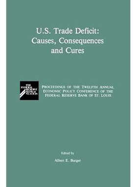 预订 U.S. Trade Deficit: Causes, Consequences, and Cures: Proceedings of the Twelth Annual Economic Policy Conference of