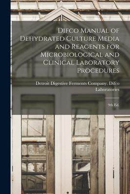 [预订]Difco Manual of Dehydrated Culture Media and Reagents for Microbiological and Clinical Laboratory Pr 9781015592889