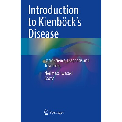 预订 Introduction to Kienböck’s Disease Basic Science, Diagnosis and Treatment 金伯克疾病导论：基础科学、诊断与治疗 97