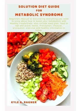 预订 Solution Diet Guide for Metabolic Syndrome: Beginners Manual to discovering everything you need to know about how t