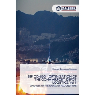 预订 9786209317637 Vol THE OPTIMIZATION AIRPORT CONGO DEPOT LOGISTICS. GOMA SEP