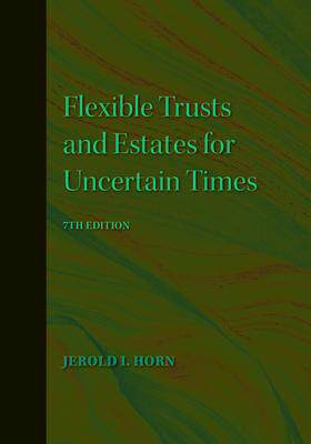 [预订]Flexible Trusts and Estates for Uncertain Times 9781641058247