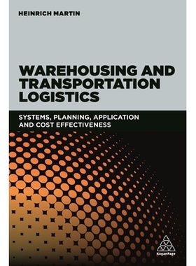 预订 Warehousing and Transportation Logistics: Systems, Planning, Application and Cost Effectiveness 仓储和运输物流: 978