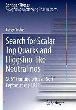 预订 Search for Scalar Top Quarks and Higgsino-Like Neutralinos: Susy Hunting with a 