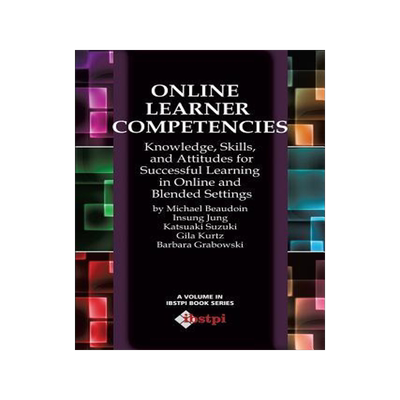 [预订]Online Learner Competencies: Knowledge, Skills, and Attitudes for Successful Learning in Online and  9781623964009