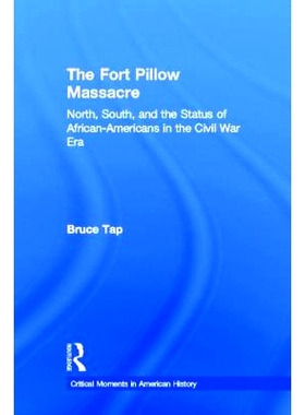 预订 The Fort Pillow Massacre: North, South, and the Status of African Americans in the Civil War Era 皮洛堡大屠杀：美国