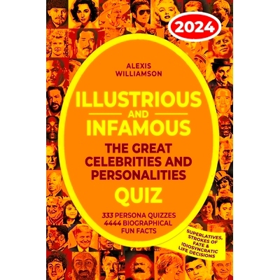 预订 Illustrious & Infamous: The Great Celebrities & Personalities Quiz: 333 Persona Quizzes, 4444 Biographical Fun Fact