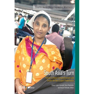 预订 South Asia’s Turn: Policies to Boost Competitiveness and Create the Next Export Powerhouse 南亚竞争力的驱动器: 978