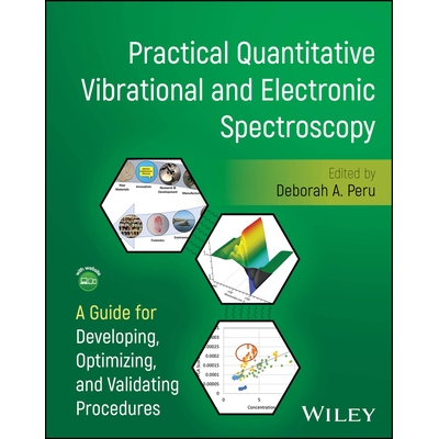 预订 Practical Quantitative Vibrational and Electronic Spectroscopy: A Guide for Developing, Optimizing, and Validating