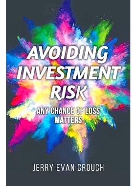 预订 Avoiding Investment Risk: Any Chance of Loss Matters: 9781537591582