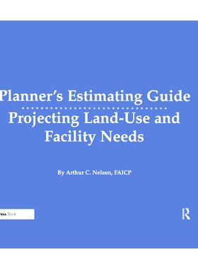 预订 Planner’s Estimating Guide: Projecting Land-Use and Facility Needs 计划者估算指南：预测土地使用与设施需求: 9780367