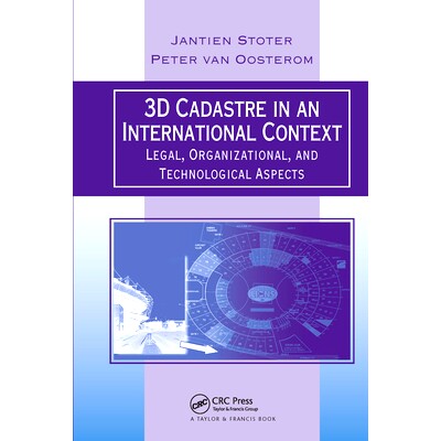 预订 3D Cadastre in an International Context: Legal, Organizational, and Technological Aspects 国际环境下的三维地籍：法