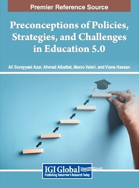 预订 Preconceptions of Policies, Strategies, and Challenges in Education 5.0: 9798369330418
