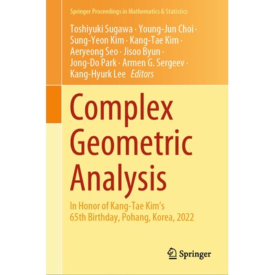 预订 Complex Geometric Analysis In Honor of Kang-Tae Kim’s 65th Birthday, Pohang, Korea, 2022 复几何分析:纪念金康泰诞