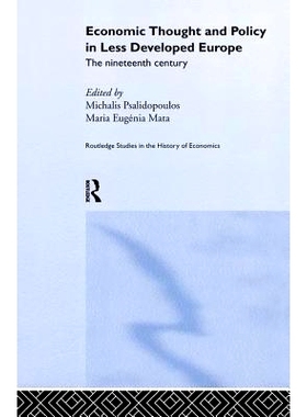 预订 Economic Thought and Policy in Less Developed Europe: The Nineteenth Century 欠发达欧洲的经济思想与政策：19世纪: 97