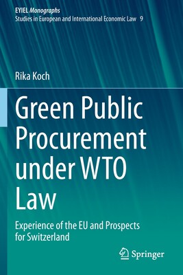 【预订】Green Public Procurement under WTO Law: Experience of the EU and Prospects for Switzerland 9783030482169