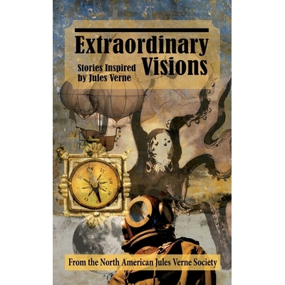 预订 Extraordinary Visions (hardback): Stories Inspired by Jules Verne 9781629339559