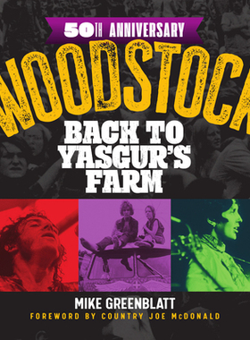 【预订】Woodstock 50th Anniversary: Back to Yasgur’s Farm
