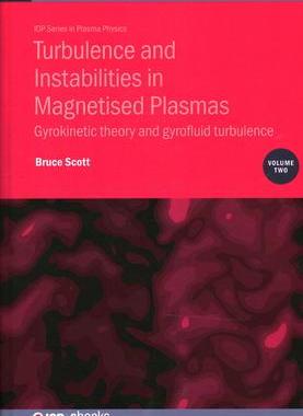 [预订]Turbulence and Instabilities in Magnetised Plasmas, Volume 2: Gyrokinetic theory and gyrofluid turbu 9780750338530