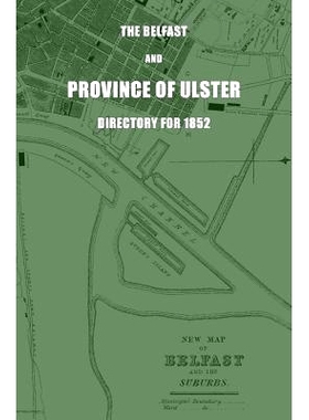 预订 The Belfast and Province of Ulster Directory for 1852: 9781910375273