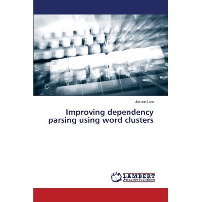 预订 Improving dependency parsing using word clusters 用词簇改进相关性分析: 9783659794551