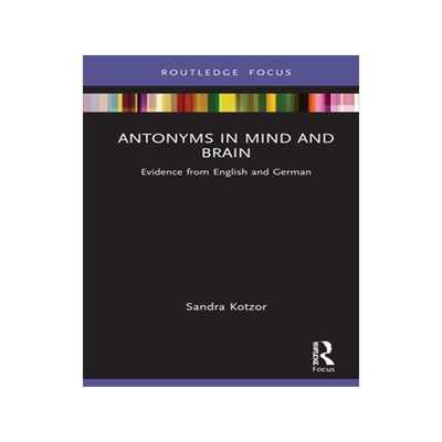 [预订]Antonyms in Mind and Brain 9780367461126