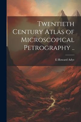 [预订]Twentieth Century Atlas of Microscopical Petrography .. 9781022197572
