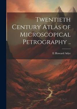 [预订]Twentieth Century Atlas of Microscopical Petrography .. 9781022197572