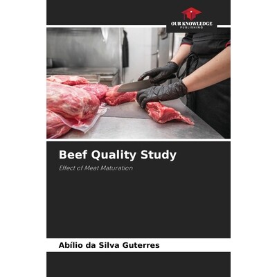 预订 Beef Quality Study: Effect of Meat Maturation 牛肉品质研究：肉成熟度的影响: 9786208755928