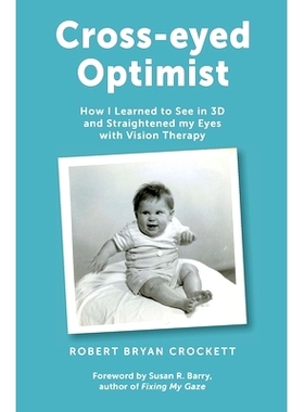 预订 Cross-eyed Optimist: How I Learned to See in 3D and Straightened my Eyes with Vision Therapy