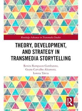 预订 Theory, Development, and Strategy in Transmedia Storytelling 跨媒体讲故事的理论、发展与策略: 9780367510015