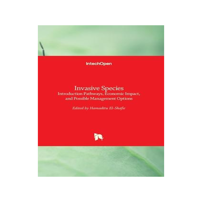 [预订]Invasive Species - Introduction Pathways, Economic Impact, and Possible Management Options 9781789858495