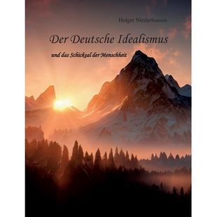 预订 Der Deutsche Idealismus: und das Schicksal der Menschheit: 9783758321504
