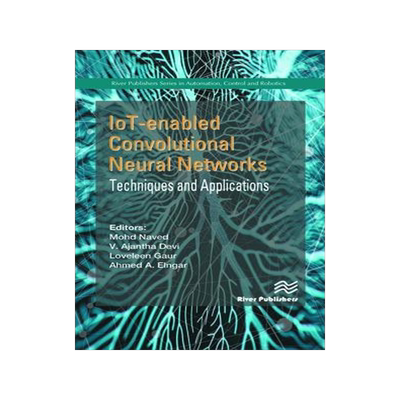 [预订]IoT-enabled Convolutional Neural Networks: Techniques and Applications 9788770227254