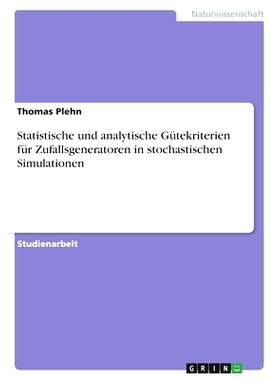 预订 Statistische Und Analytische Gutekriterien Fur Zufallsgeneratoren in Stochastischen Simulationen: 9783640419401