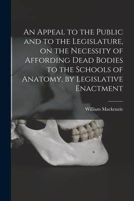 [预订]An Appeal to the Public and to the Legislature, on the Necessity of Affording Dead Bodies to the Sch 9781014698452