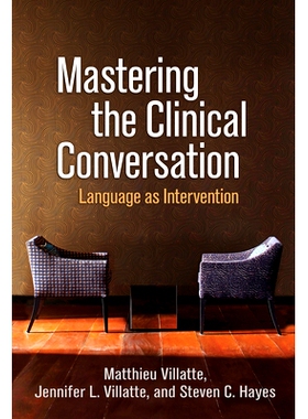 预订 Mastering the Clinical Conversation: Language as Intervention 掌握临床对话：语言作为干预: 9781462542161