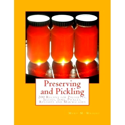 预订 Preserving and Pickling: 200 Recipes for Preserves, Jellies, Jams, Pickles, Relishes and Marmalades: 9781978056206