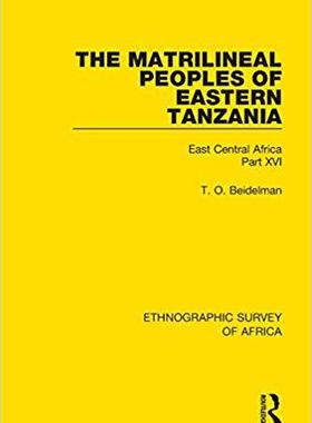 【预售】The Matrilineal Peoples of Eastern Tanzania (Zaramo, Luguru, Kaguru, Ngulu): East Central Africa Part XVI