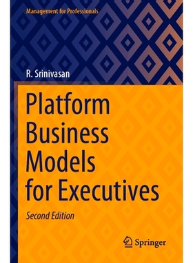 预订 Platform Business Models for Executives 面向高管的平台商业模式 第2版: 9789819949120