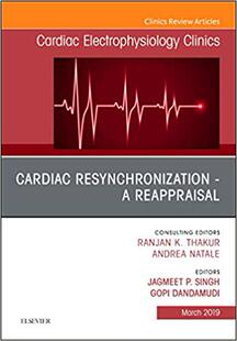 【预售】Cardiac Resynchronization - A Reappraisal, An Issue of Cardiac Electrophysiology Clinics