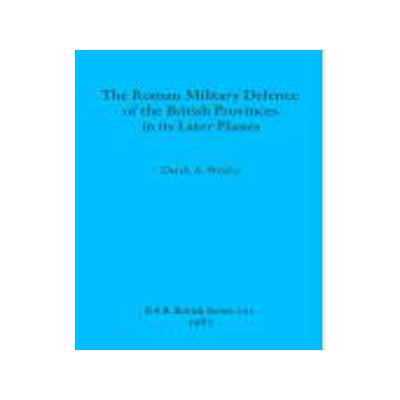 [预订]The Roman Military Defence of the British Province in Its Later Phases 9780860541783
