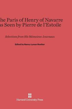 [预订]The Paris of Henry of Navarre as Seen by Pierre de l’Estoile 9780674435834