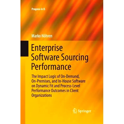 预订 Enterprise Software Sourcing Performance: The Impact Logic of On-Demand, On-Premises, and In-House Software on Dyna