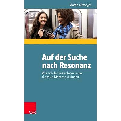 预订 Auf der Suche nach Resonanz: Wie sich das Seelenleben in der digitalen Moderne verändert 寻找共鸣：数字现代性中精